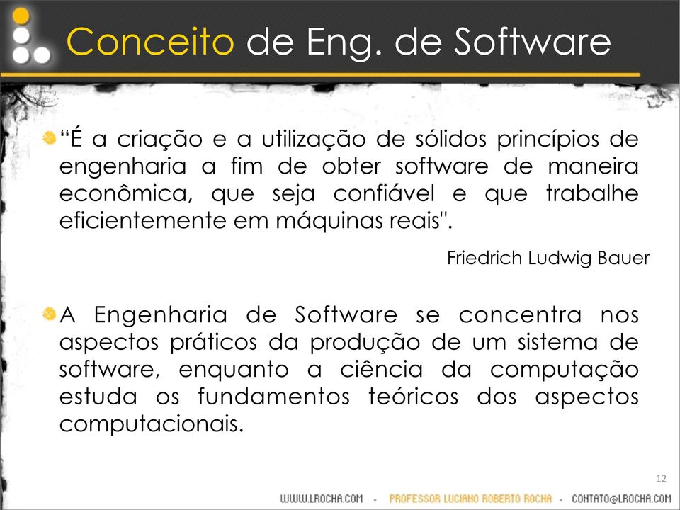 maneira econômica, que seja confiável e que trabalhe eficientemente em máquinas reais".