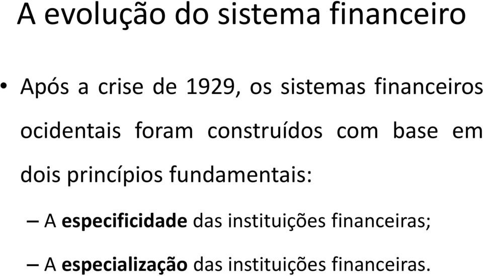 em dois princípios fundamentais: A especificidade das