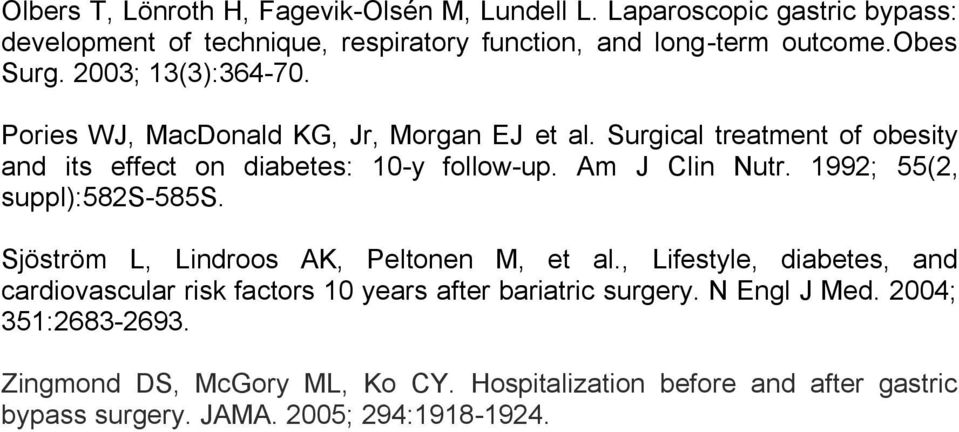 Am J Clin Nutr. 1992; 55(2, suppl):582s-585s. Sjöström L, Lindroos AK, Peltonen M, et al.