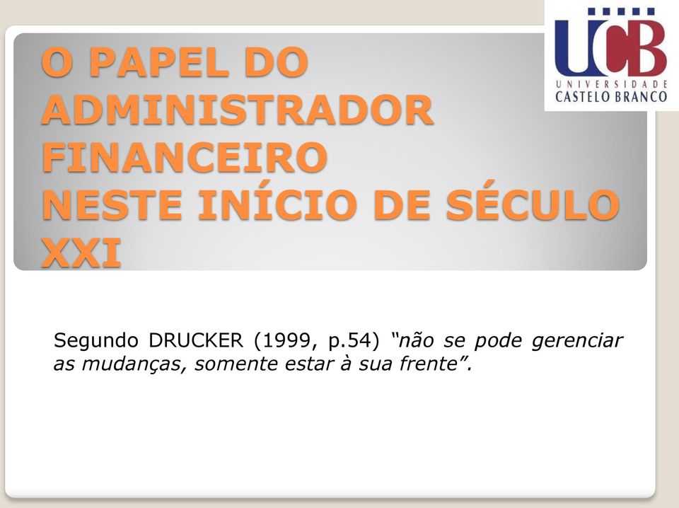 DRUCKER (1999, p.