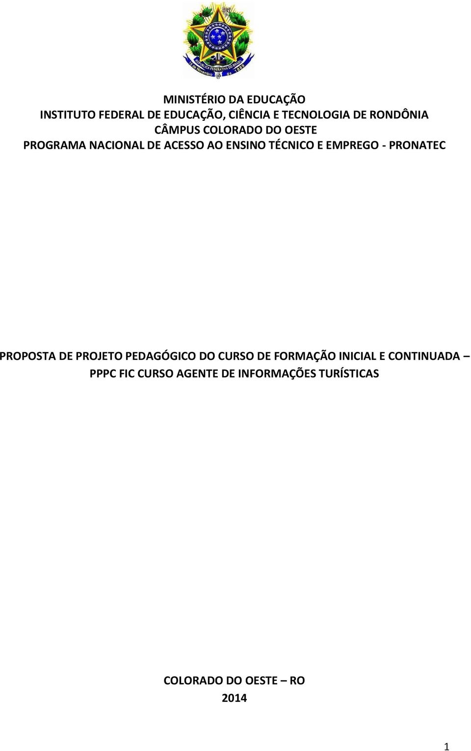 EMPREGO - PRONATEC PROPOSTA DE PROJETO PEDAGÓGICO DO CURSO DE FORMAÇÃO INICIAL E