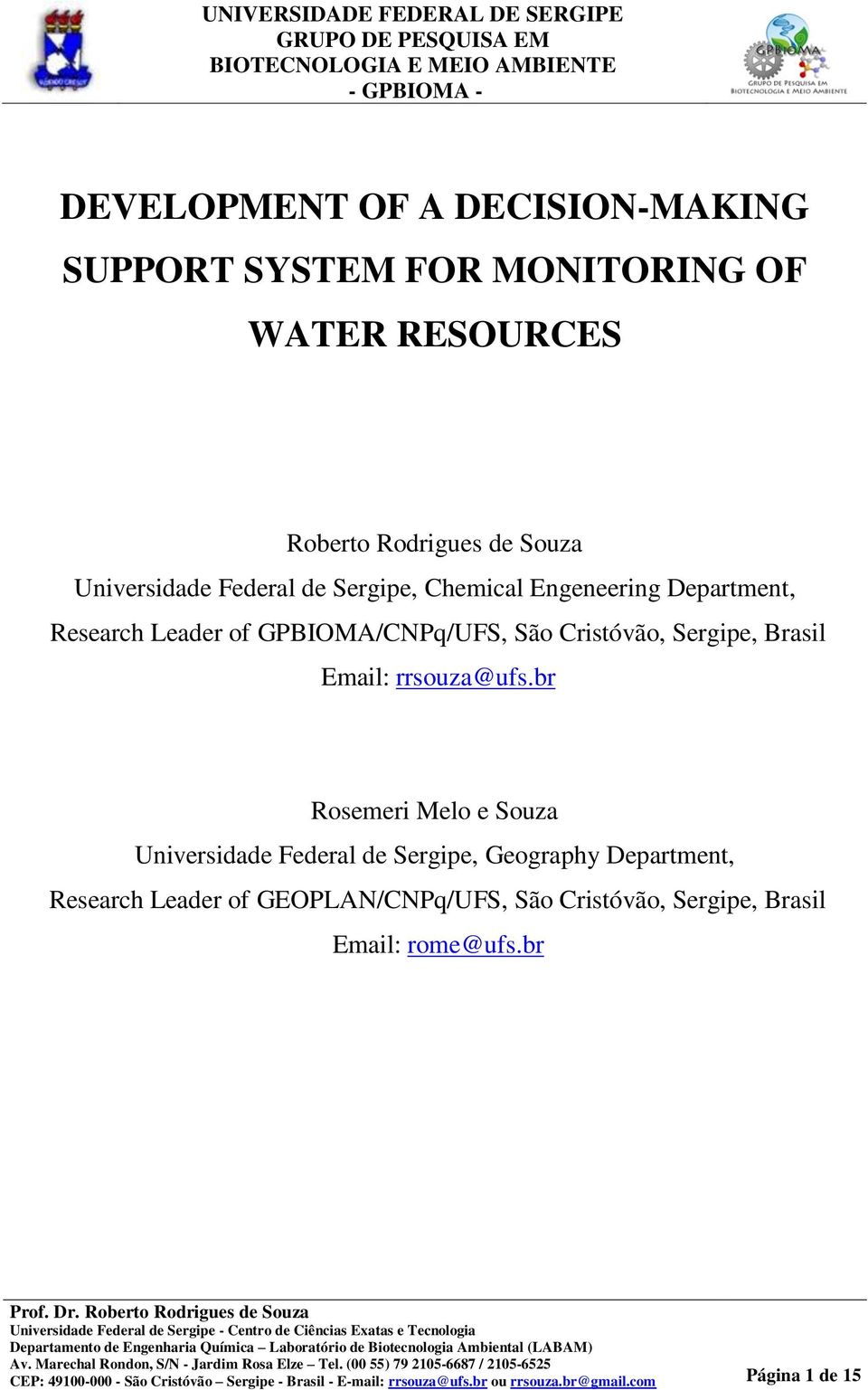 br Rosemeri Melo e Souza Universidade Federal de Sergipe, Geography Department, Research Leader of GEOPLAN/CNPq/UFS, São Cristóvão,