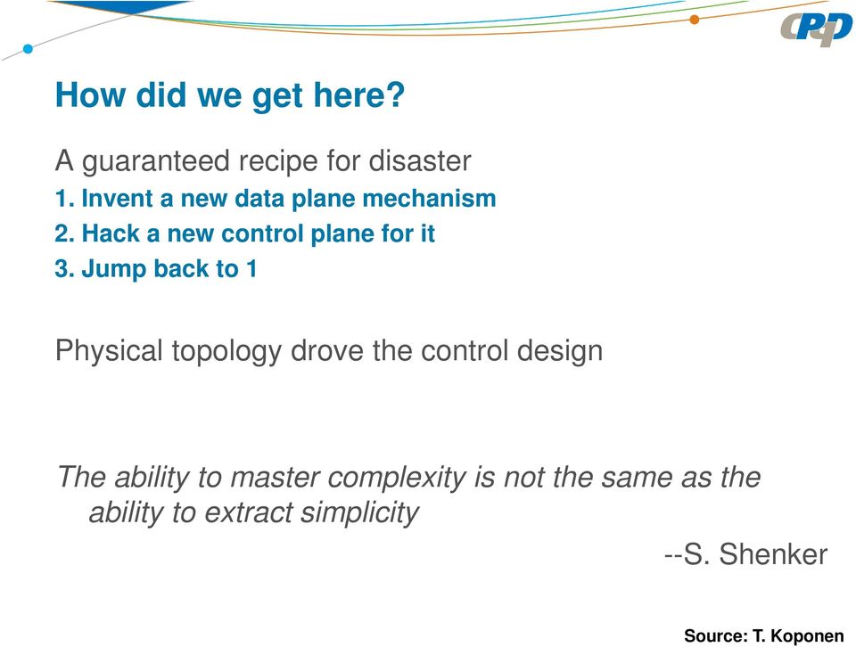 Jump back to 1 Physical topology drove the control design The ability to