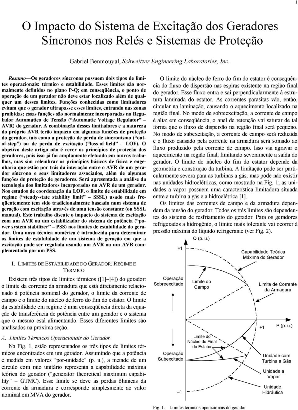 Funçõs cnhcias cm limitars vitam u grar ultrapass sss limits, ntran nas znas pribias; ssas funçõs sã nrmalmnt incrpraas n Rgular Aumátic Tnsã ( Aumatic Vltag Rgular AVR grar.