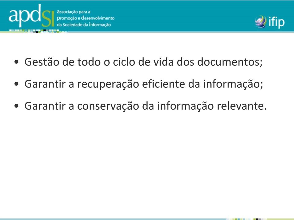 eficiente da informação; Garantir a