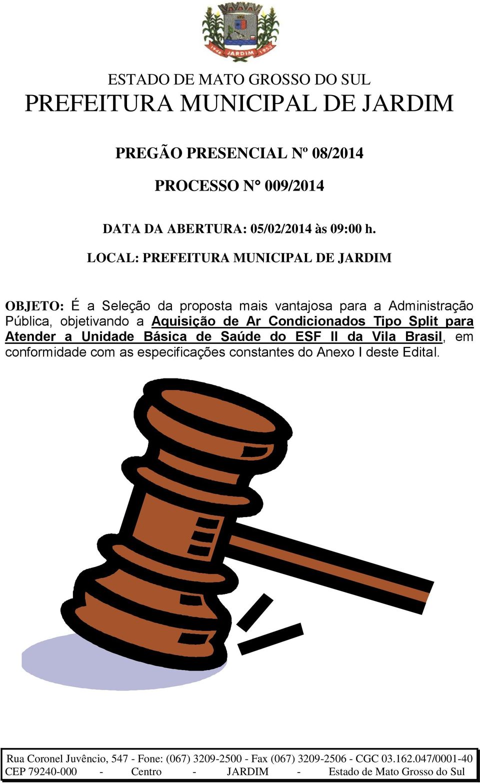 objetivando a Aquisição de Ar Condicionados Tipo Split para Atender a Unidade Básica de