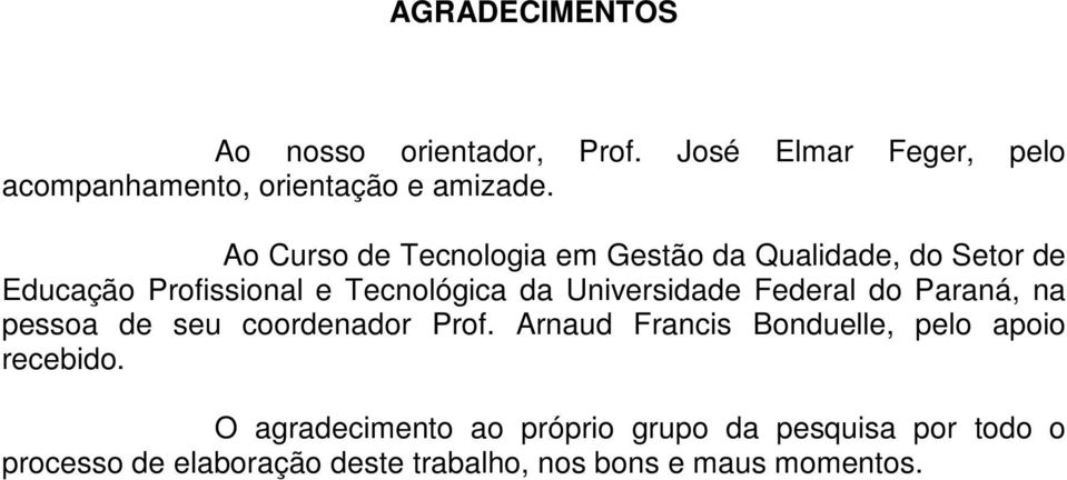 Universidade Federal do Paraná, na pessoa de seu coordenador Prof.