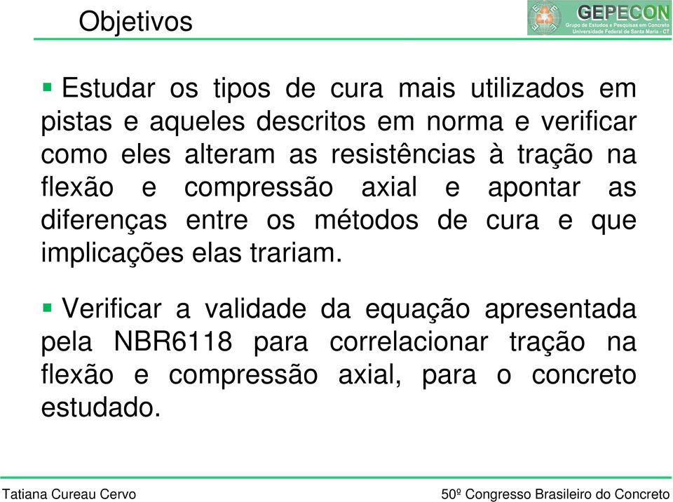 diferenças entre os métodos de cura e que implicações elas trariam.