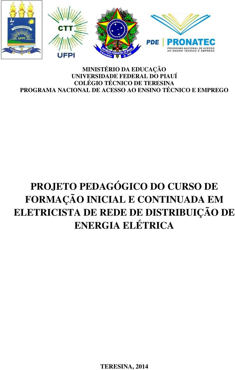 EMPREGO PROJETO PEDAGÓGICO DO CURSO DE FORMAÇÃO INICIAL E