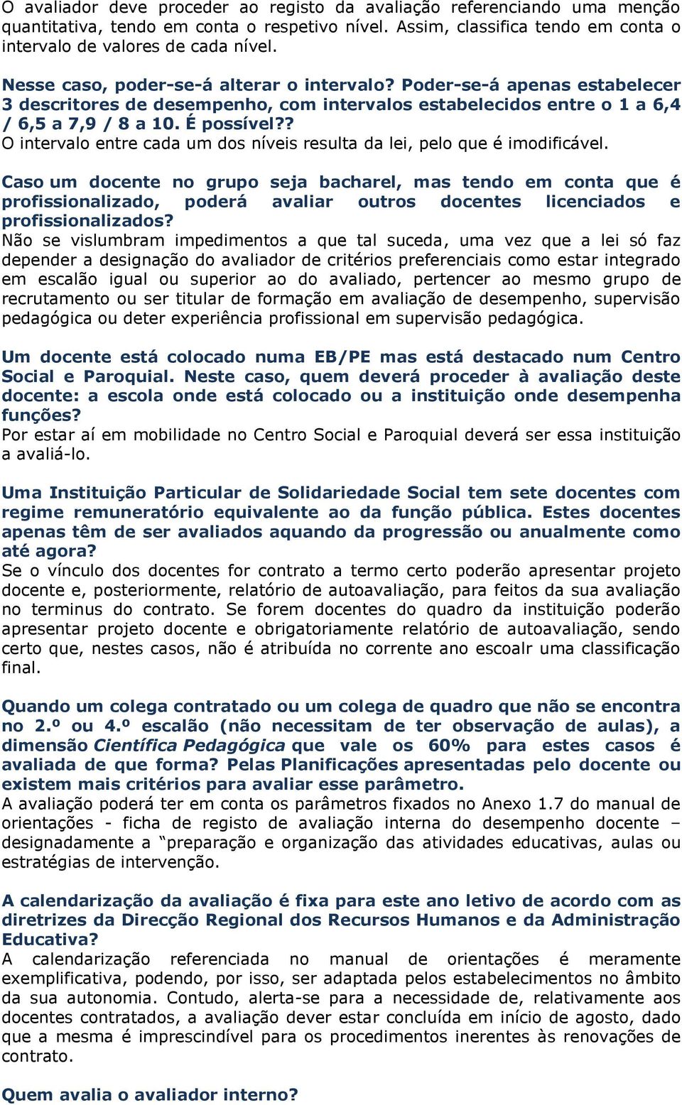 ? O intervalo entre cada um dos níveis resulta da lei, pelo que é imodificável.