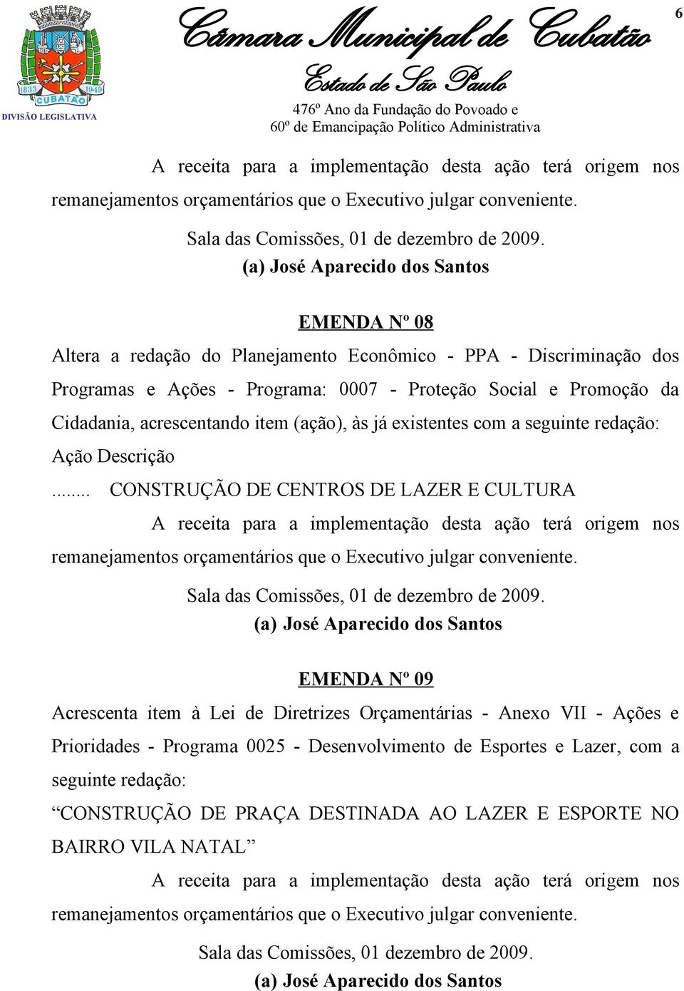 acrescentando item (ação), às já existentes com a seguinte redação: Ação Descrição.