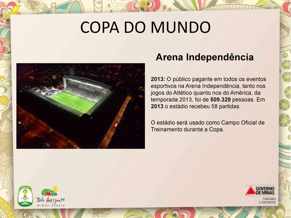 da temporada 2013, foi de 509.329 pessoas.