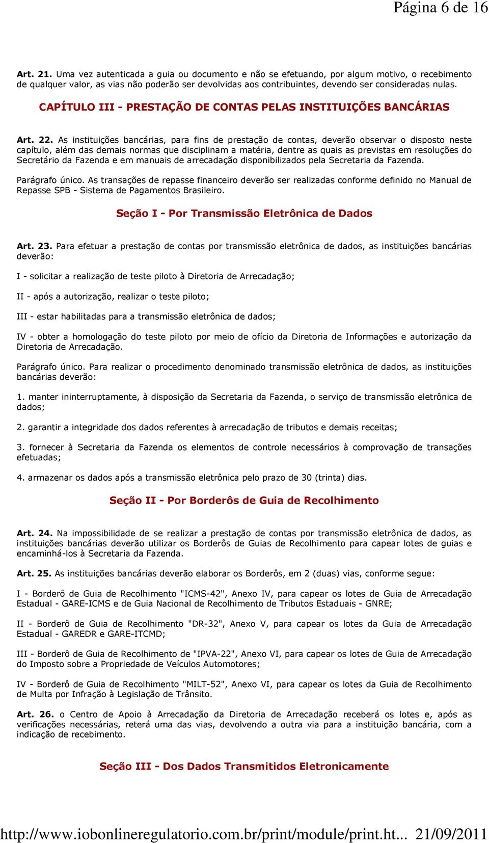 CAPÍTULO III - PRESTAÇÃO DE CONTAS PELAS INSTITUIÇÕES BANCÁRIAS Art. 22.
