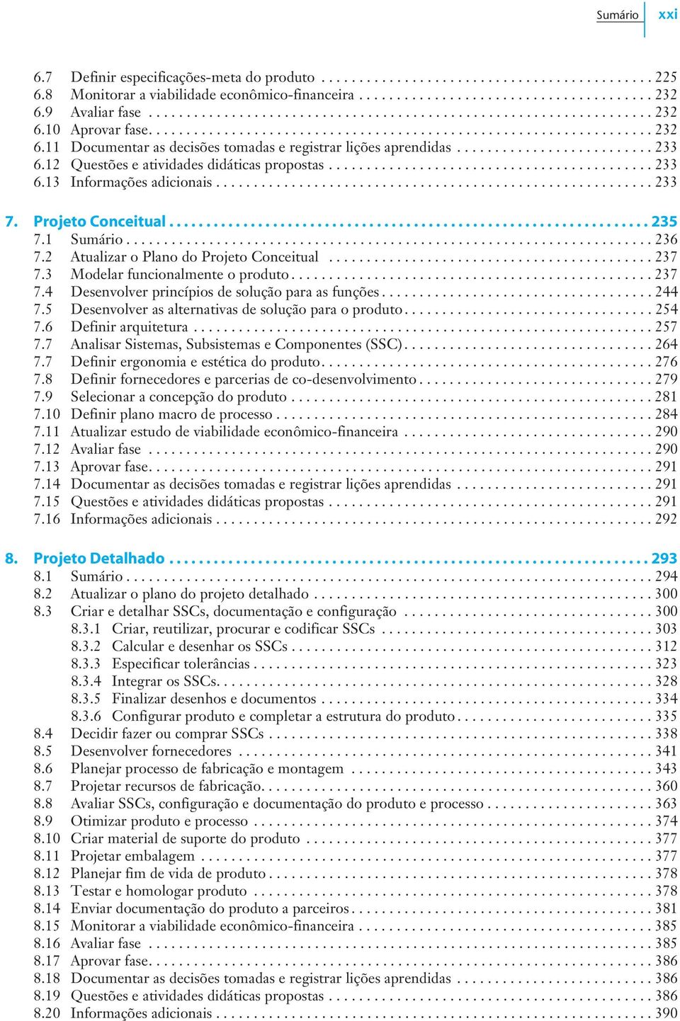 ......................... 233 6.12 Questões e atividades didáticas propostas........................................... 233 6.13 Informações adicionais.......................................................... 233 7.