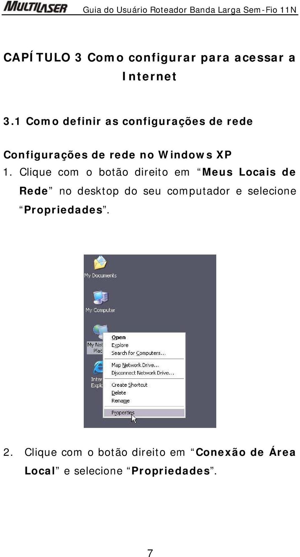 Clique com o botão direito em Meus Locais de Rede no desktop do seu computador