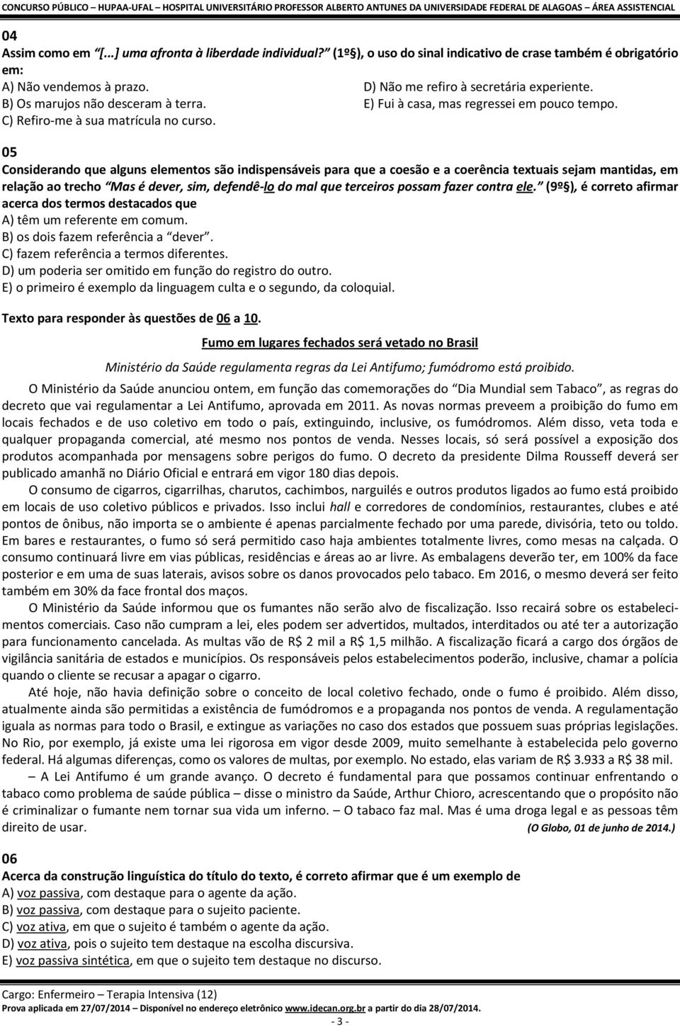 05 Considerando que alguns elementos são indispensáveis para que a coesão e a coerência textuais sejam mantidas, em relação ao trecho Mas é dever, sim, defendê-lo do mal que terceiros possam fazer