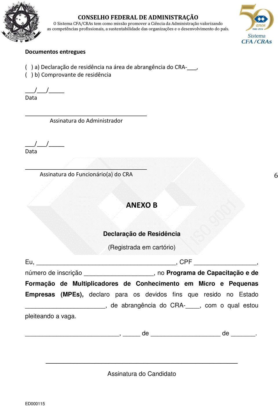 Eu,, CPF, número de inscrição, no Programa de Capacitação e de Formação de Multiplicadores de Conhecimento em Micro e Pequenas Empresas