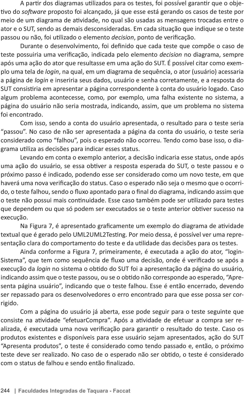 - - execução da - ser repassado para os desenvolvedores o