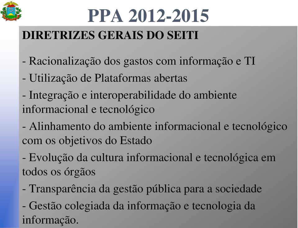 ambiente informacional e tecnológico com os objetivos do Estado - Evolução da cultura informacional e tecnológica