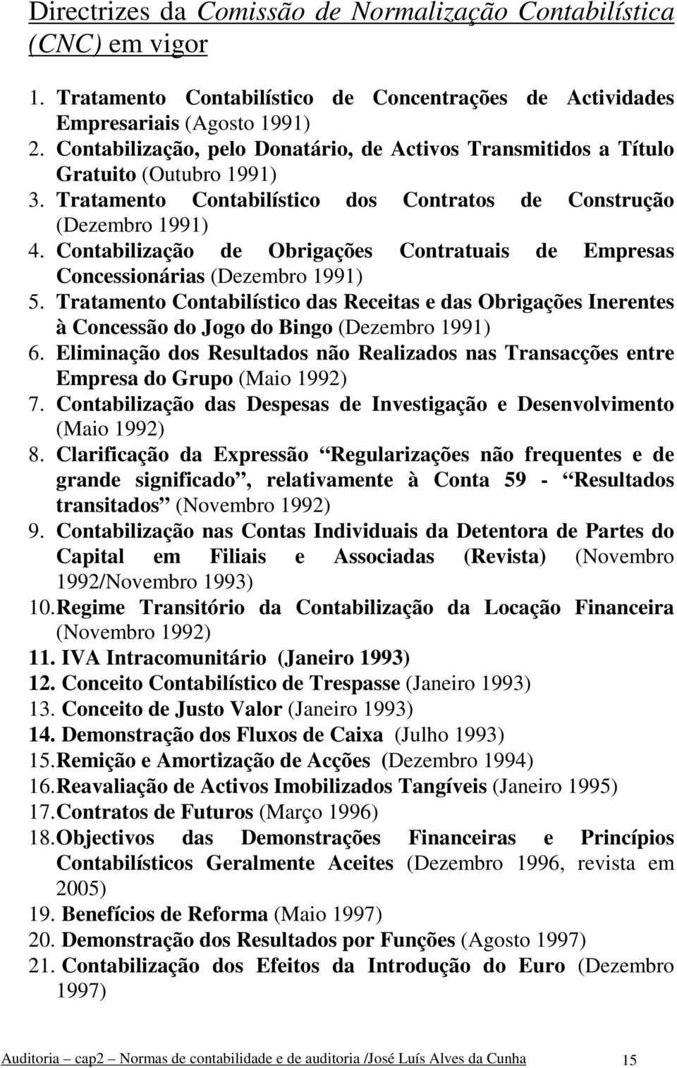 Contabilização de Obrigações Contratuais de Empresas Concessionárias (Dezembro 1991) 5.