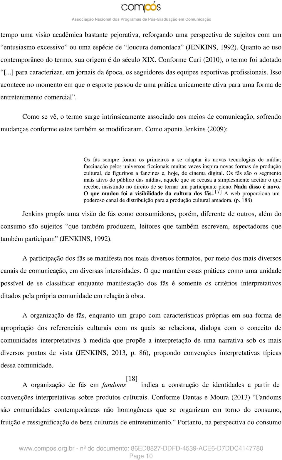 ..] para caracterizar, em jornais da época, os seguidores das equipes esportivas profissionais.