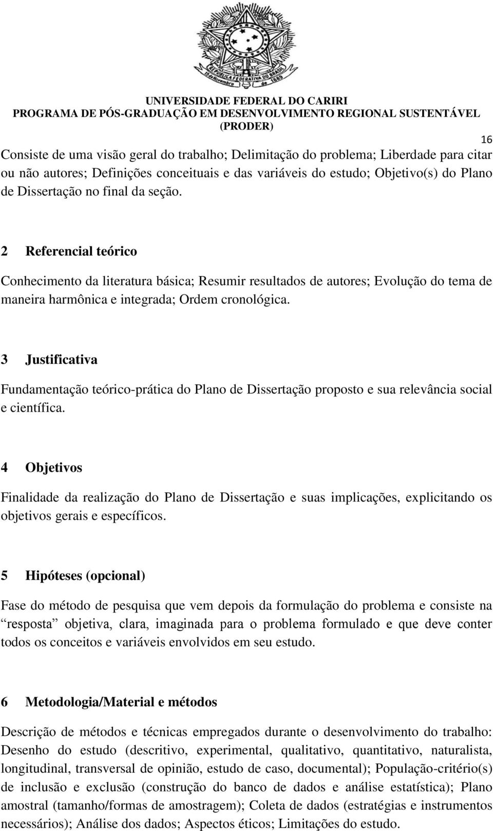 3 Justificativa Fundamentação teórico-prática do Plano de Dissertação proposto e sua relevância social e científica.