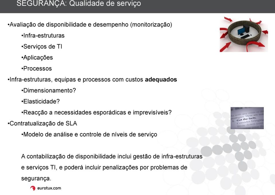 Reacção a necessidades esporádicas e imprevisíveis?