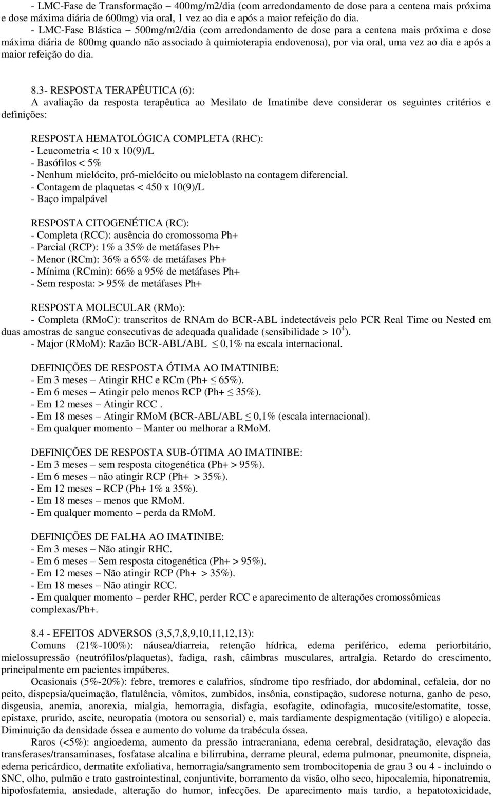 após a maior refeição do dia. 8.