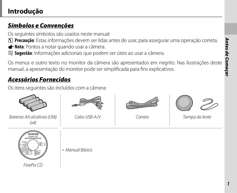 Os menus e outro texto no monitor da câmera são apresentados em negrito.