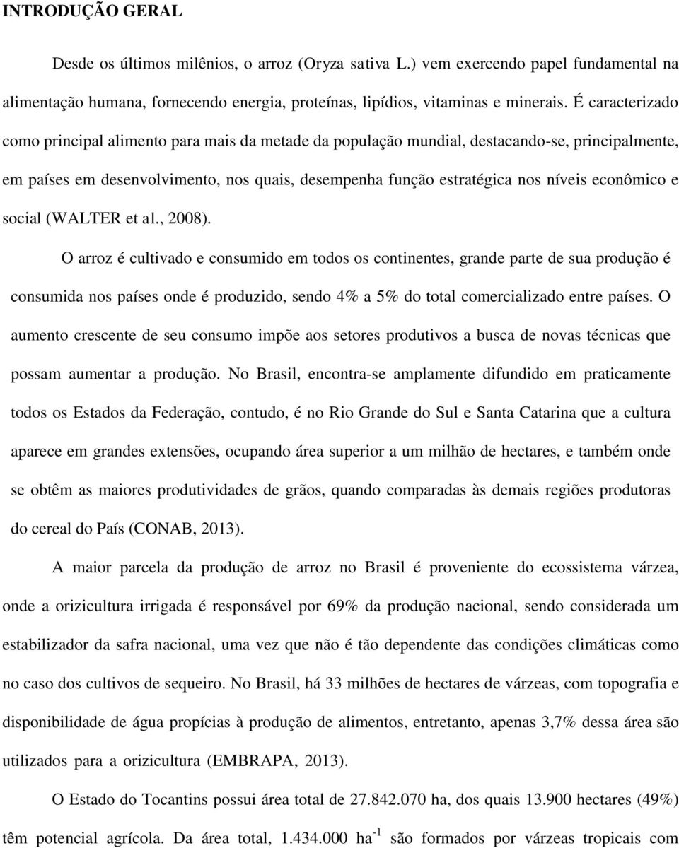 econômico e social (WALTER et al., 2008).