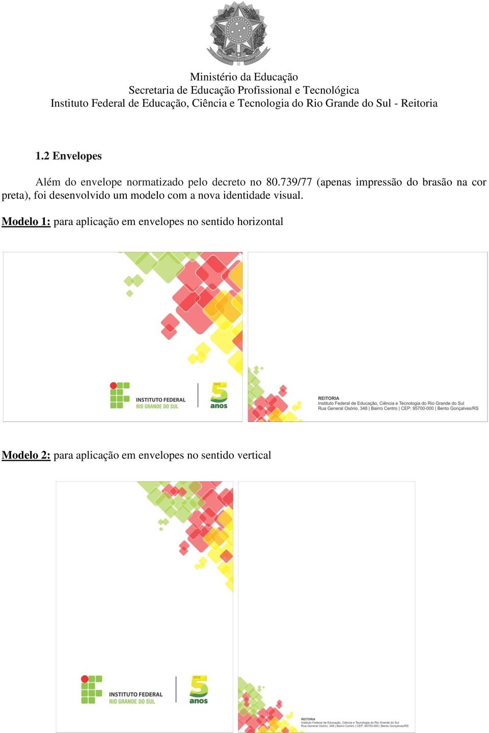 modelo com a nova identidade visual.