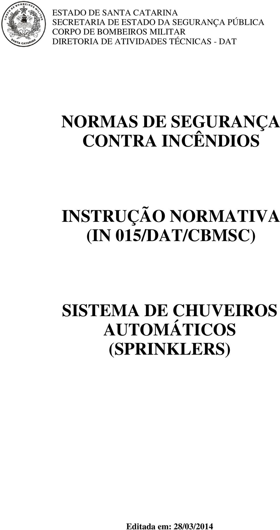 NORMAS DE SEGURANÇA CONTRA INCÊNDIOS INSTRUÇÃO NORMATIVA (IN