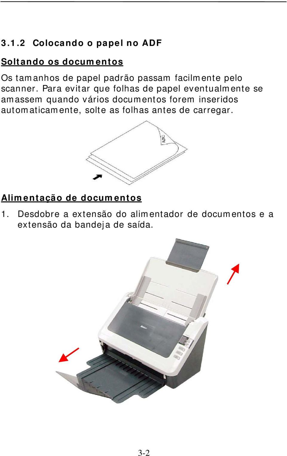 Para evitar que folhas de papel eventualmente se amassem quando vários documentos forem