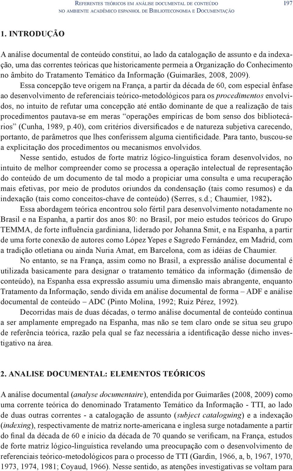 do Tratamento Temático da Informação (Guimarães, 2008, 2009).