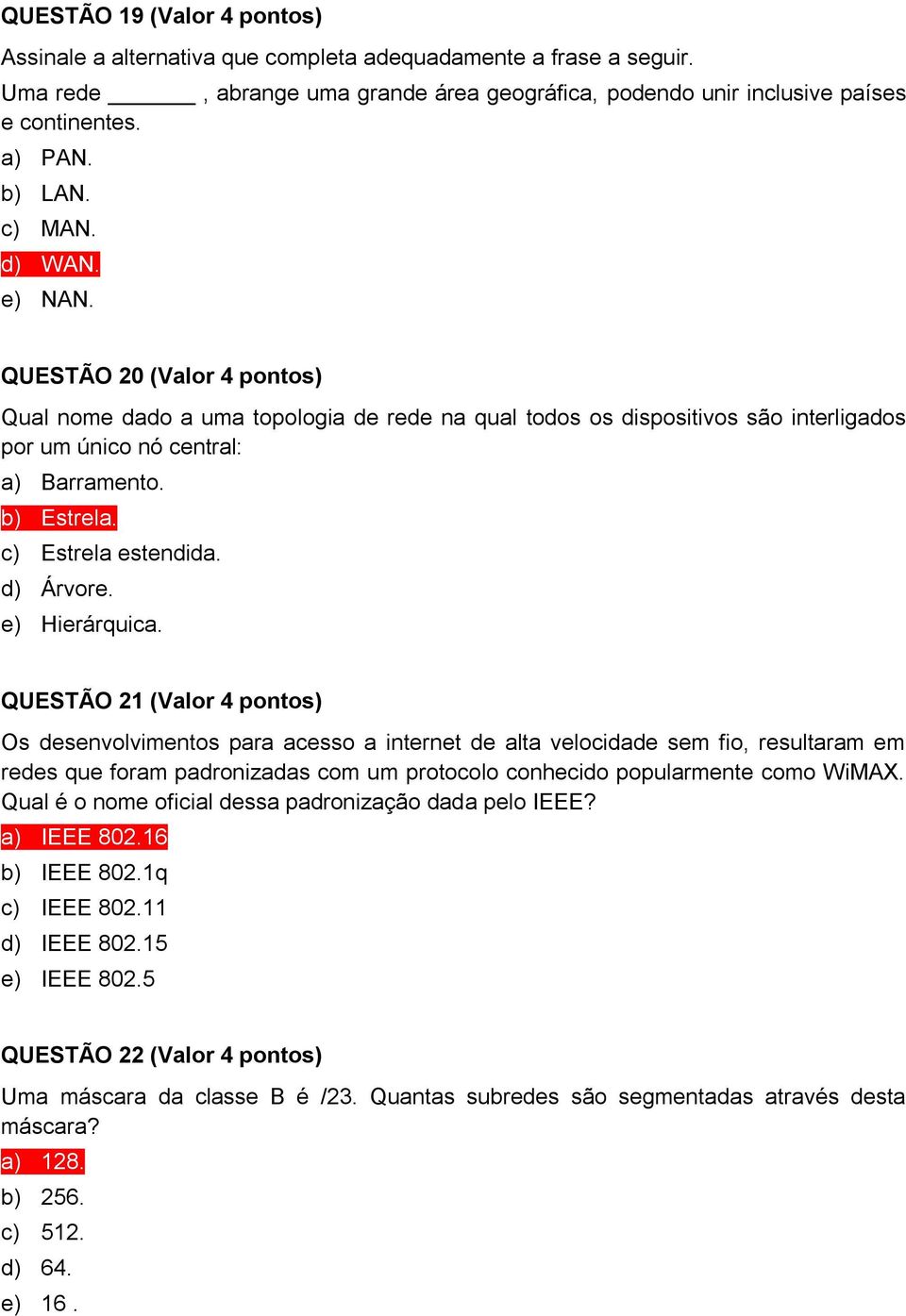 c) Estrela estendida. d) Árvore. e) Hierárquica.