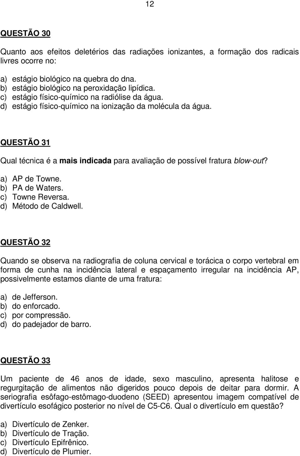 a) AP de Towne. b) PA de Waters. c) Towne Reversa. d) Método de Caldwell.