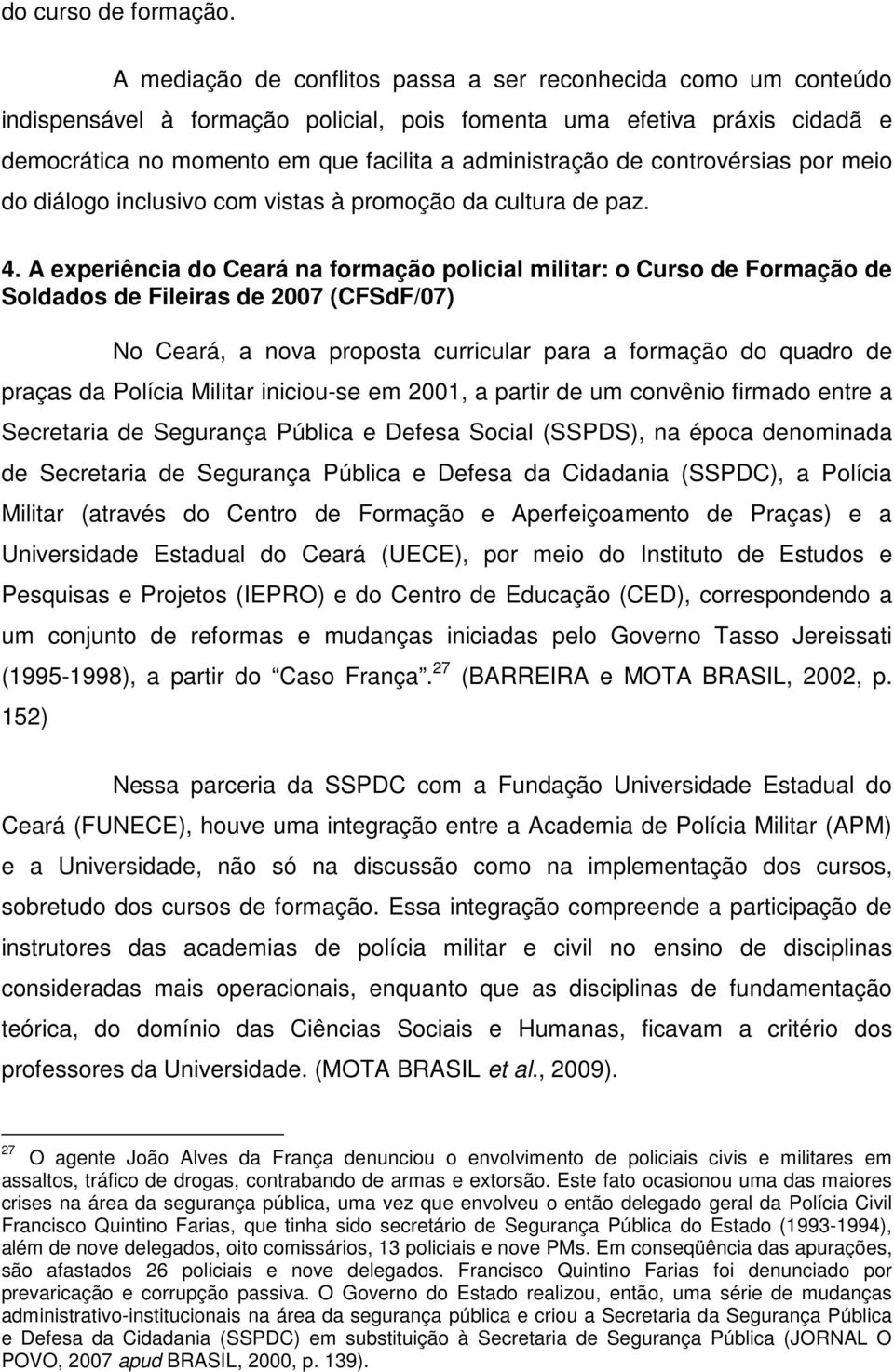 controvérsias por meio do diálogo inclusivo com vistas à promoção da cultura de paz. 4.