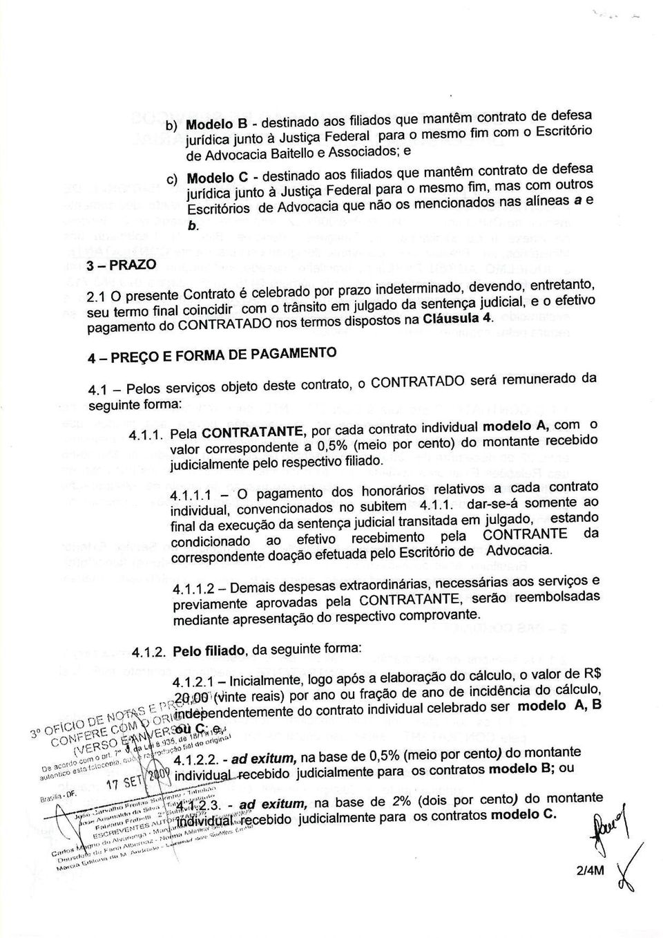 'l O presente Contrato é celebrado por prazo indetermi"*9:99::19:' entretanto' seu termo final coincidir com o u'ãiïo jufg"ao da sentença judicial' e o efetivo "li iãë"'iìj"ìt'üã coni-ãáràoo no"