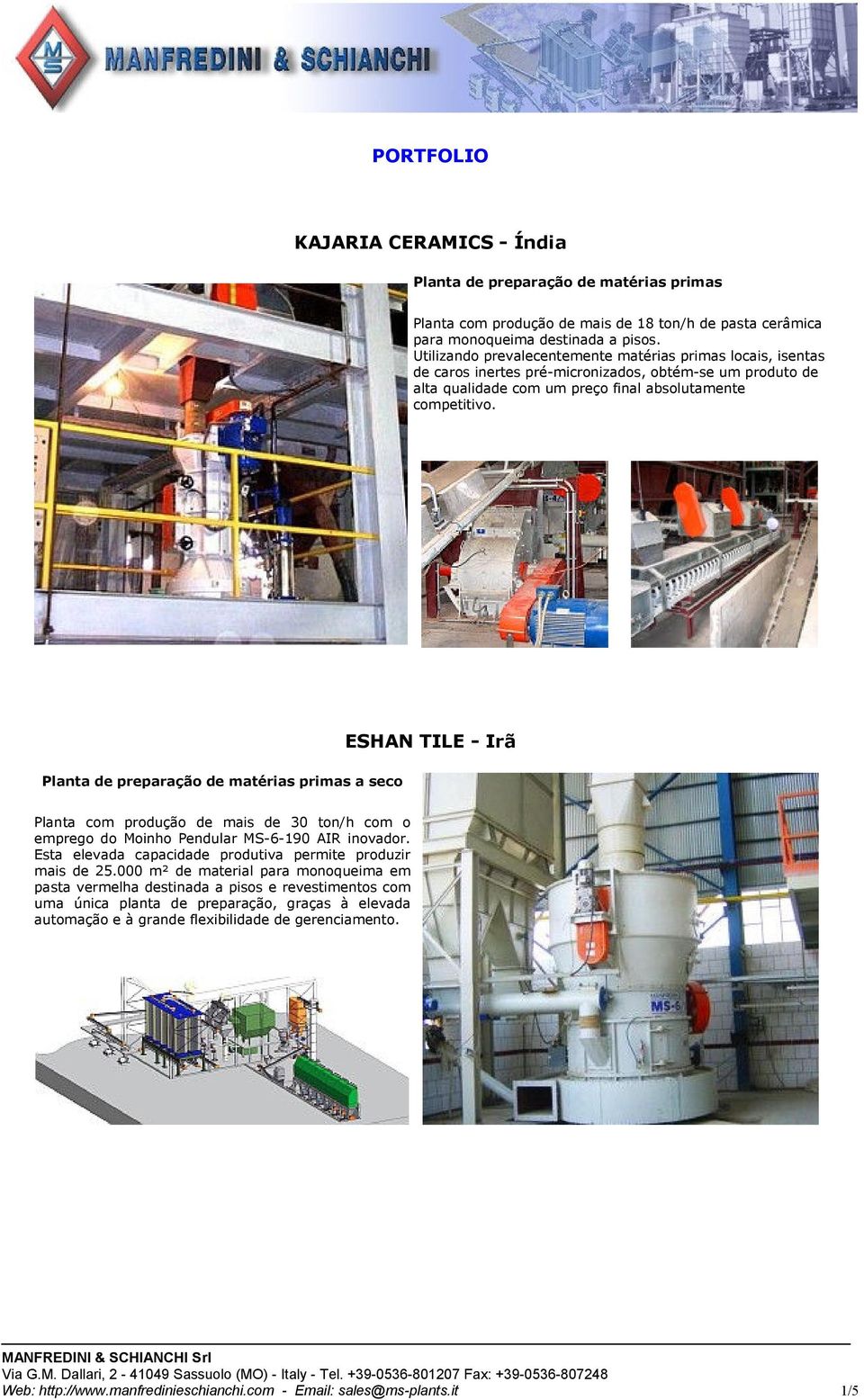 ESHAN TILE - Irã Planta de preparação de matérias primas a seco Planta com produção de mais de 30 ton/h com o emprego do Moinho Pendular MS-6-190 AIR inovador.