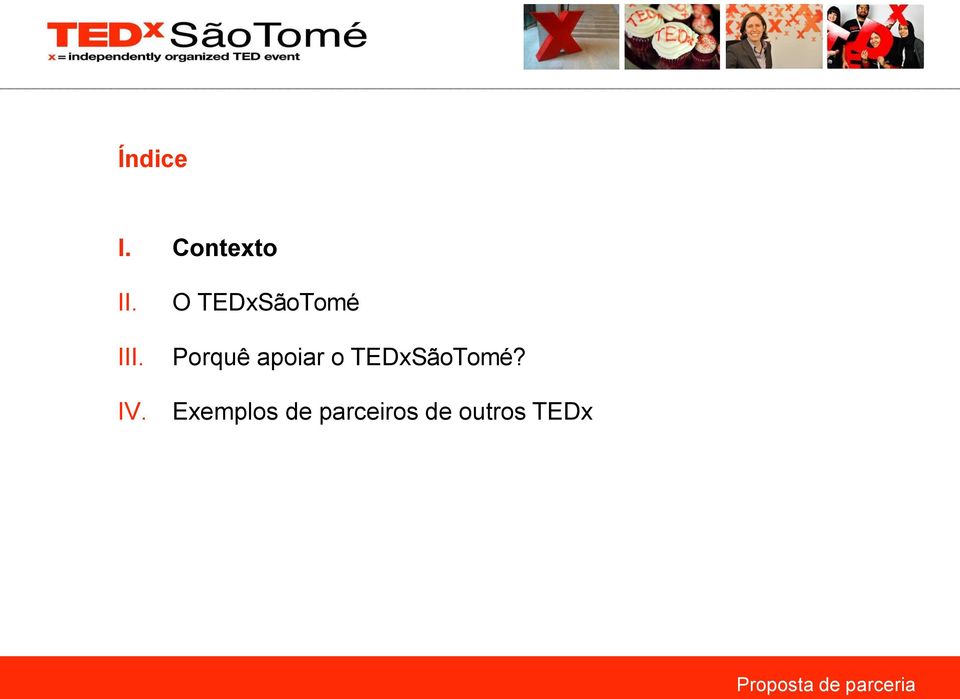 o TEDxSãoTomé? IV.