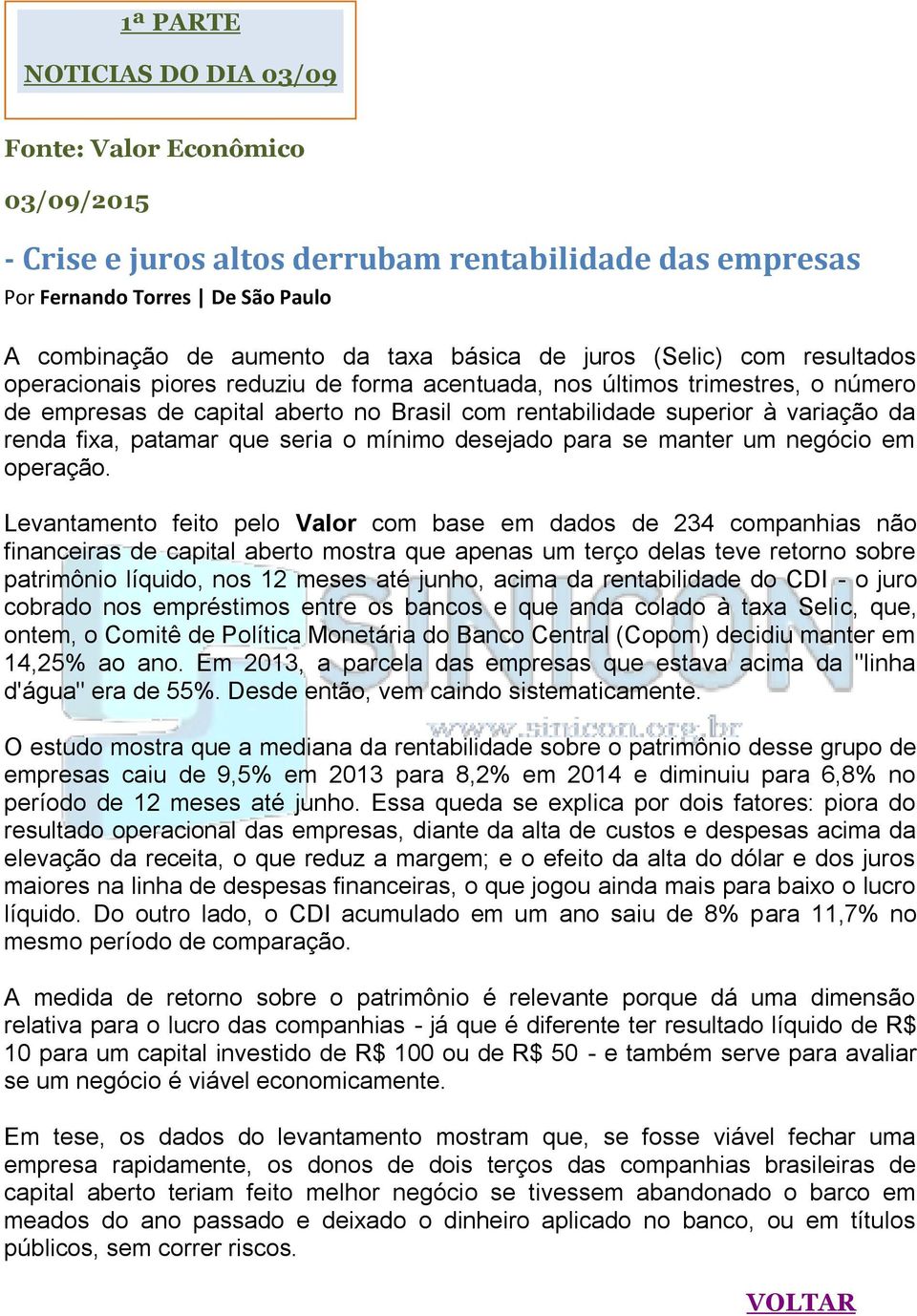 fixa, patamar que seria o mínimo desejado para se manter um negócio em operação.