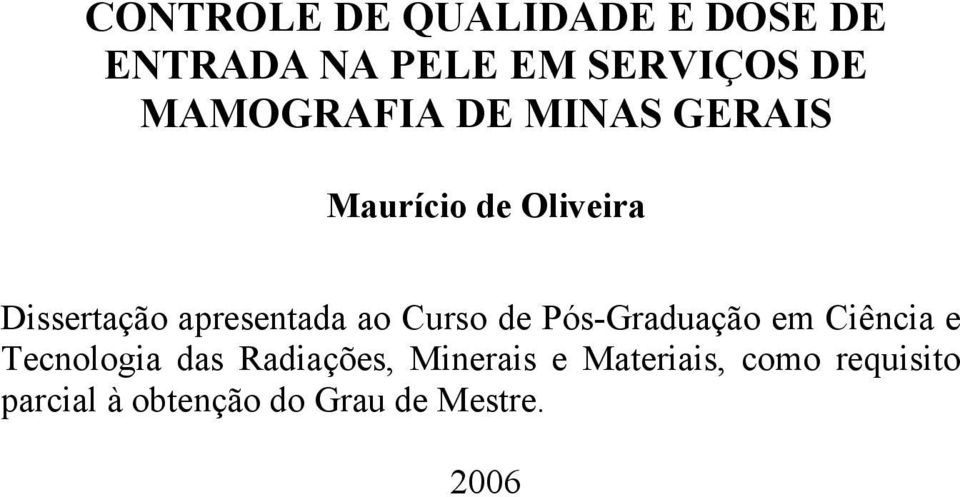 apresentada ao Curso de Pós-Graduação em Ciência e Tecnologia das