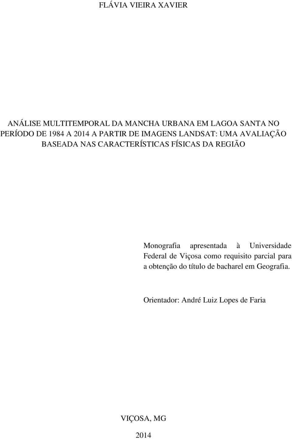 REGIÃO Monografia apresentada à Universidade Federal de Viçosa como requisito parcial para a