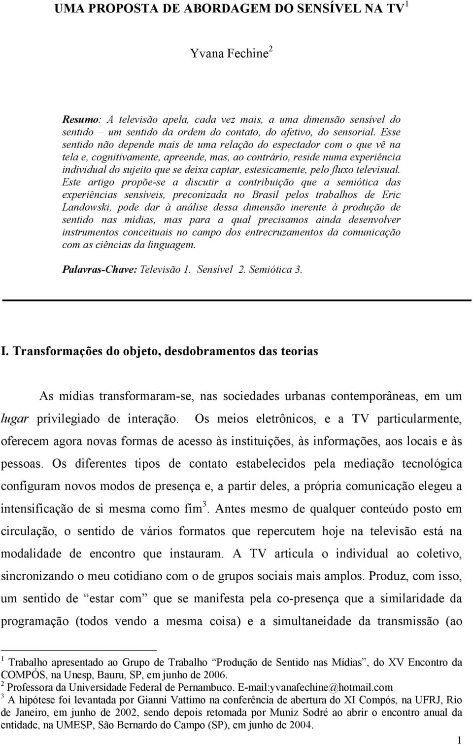 estesicamente, pelo fluxo televisual.