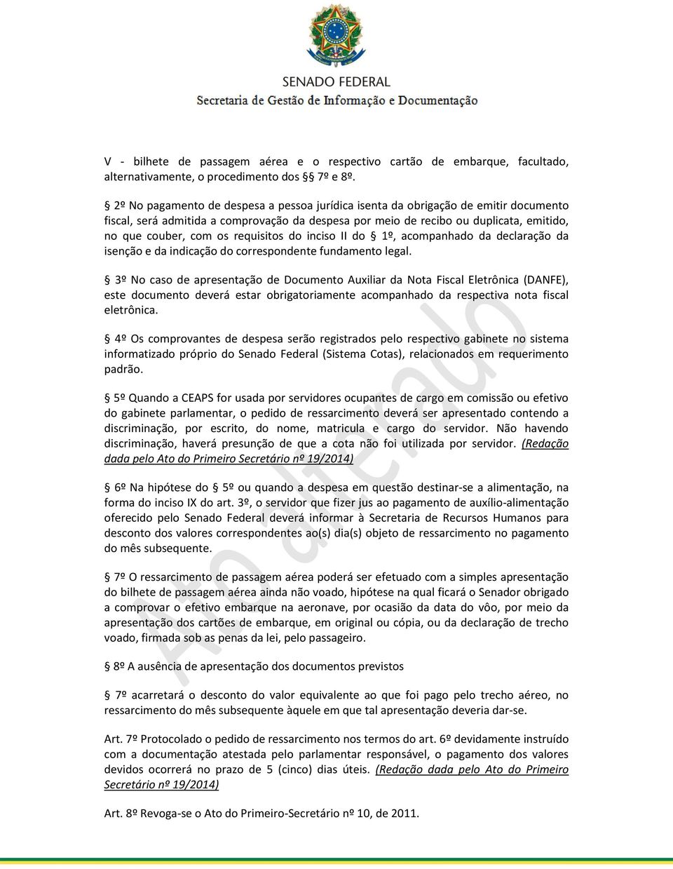 requisitos do inciso II do 1º, acompanhado da declaração da isenção e da indicação do correspondente fundamento legal.