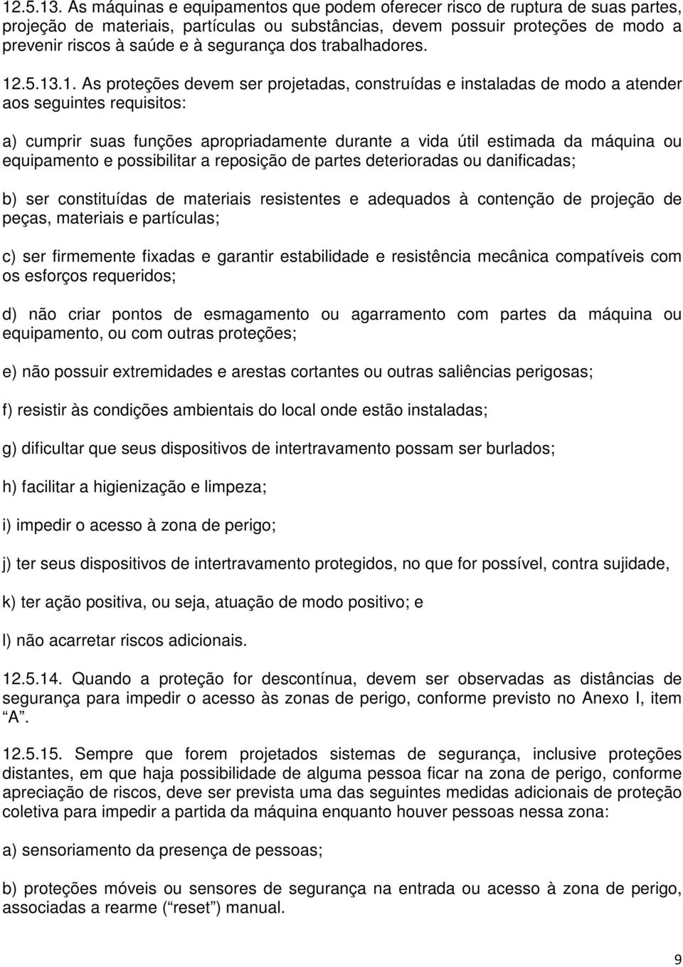 segurança dos trabalhadores. 1.