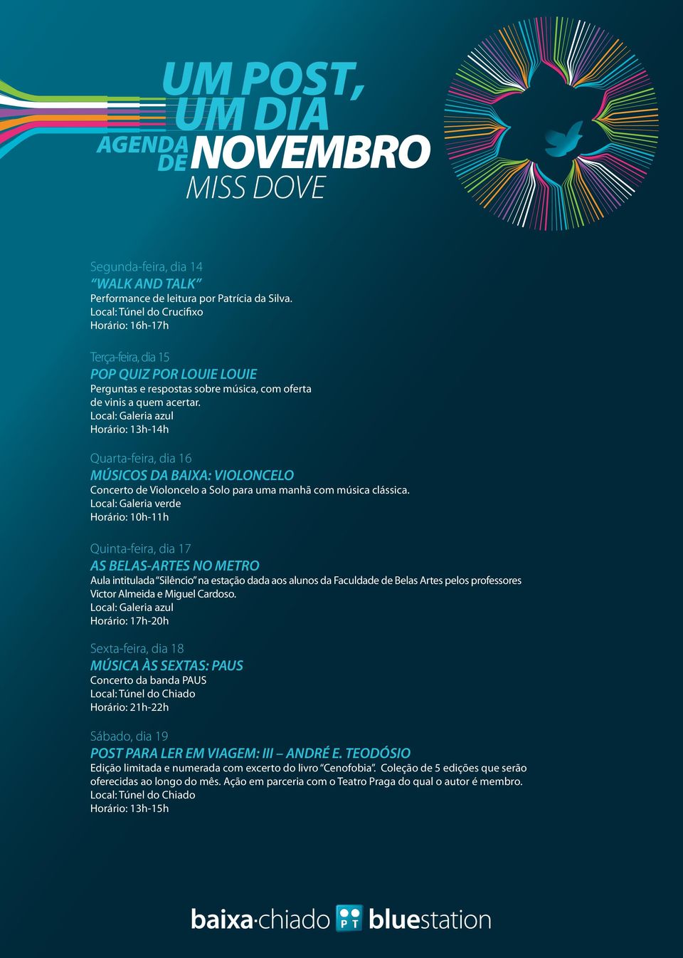 Horário: 10h-11h Quinta-feira, dia 17 AS BELAS-ARTES NO METRO Aula intitulada Silêncio na estação dada aos alunos da Faculdade de Belas Artes pelos professores Victor Almeida e Miguel Cardoso.