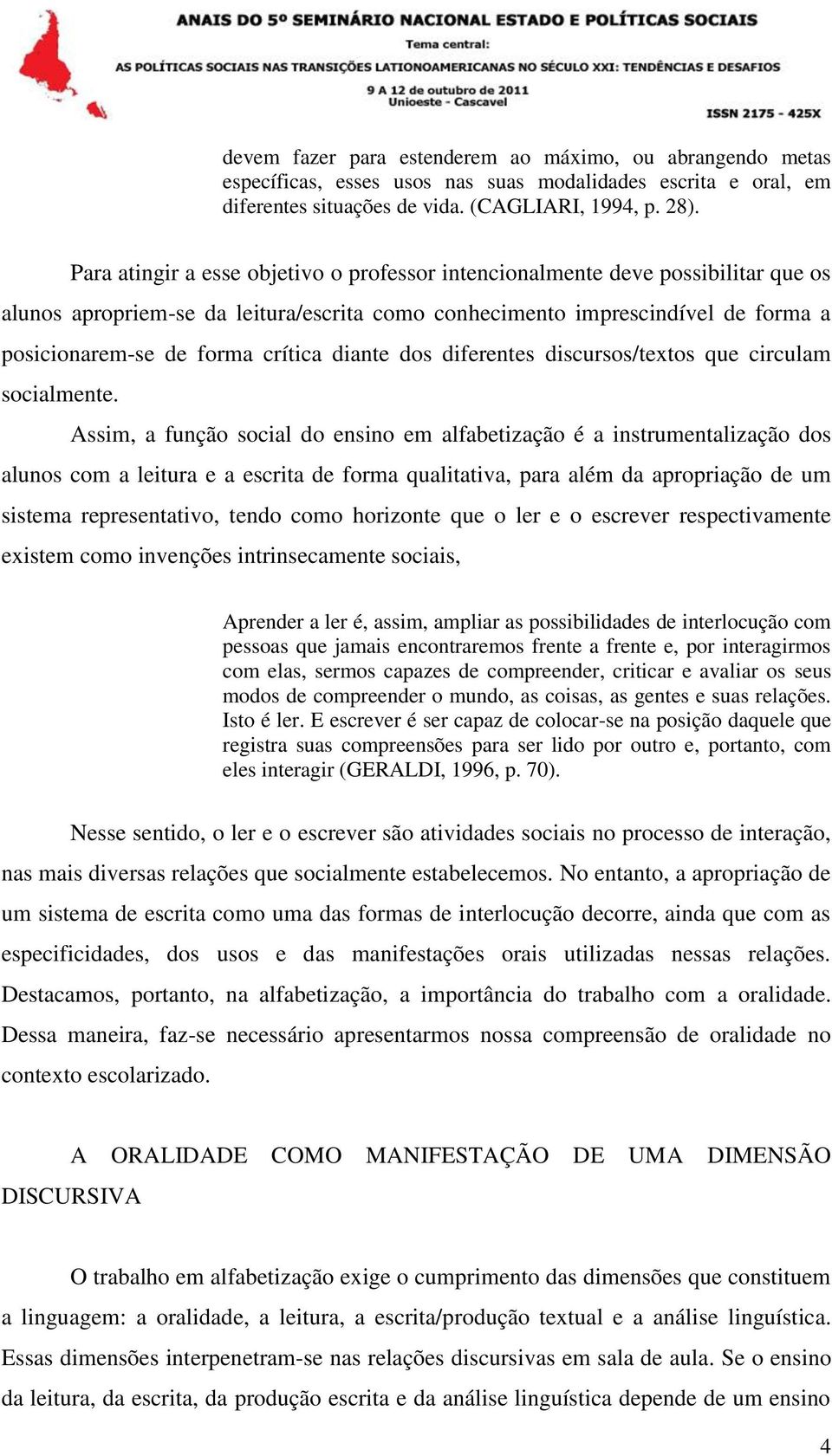 diante dos diferentes discursos/textos que circulam socialmente.