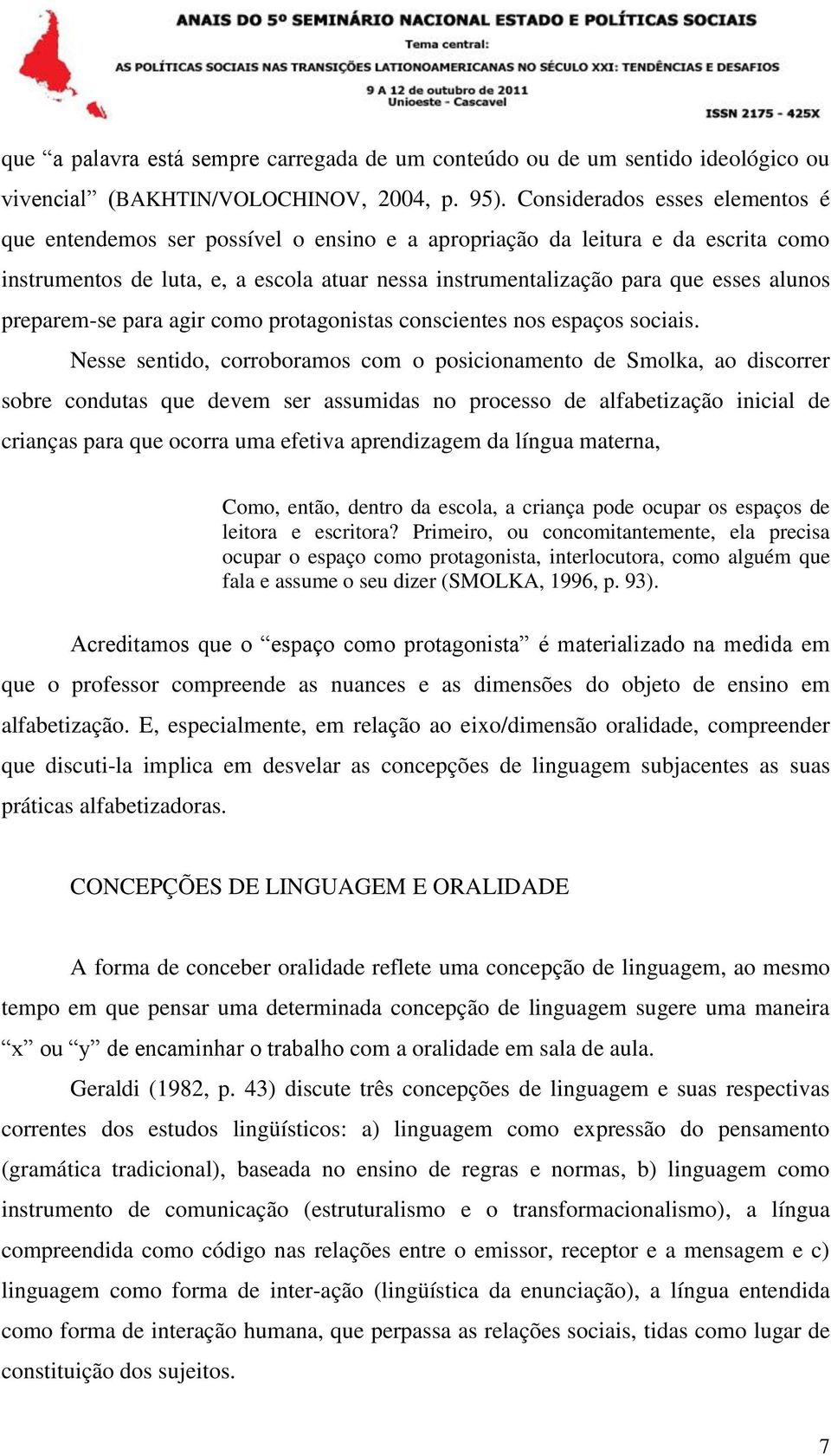 preparem-se para agir como protagonistas conscientes nos espaços sociais.