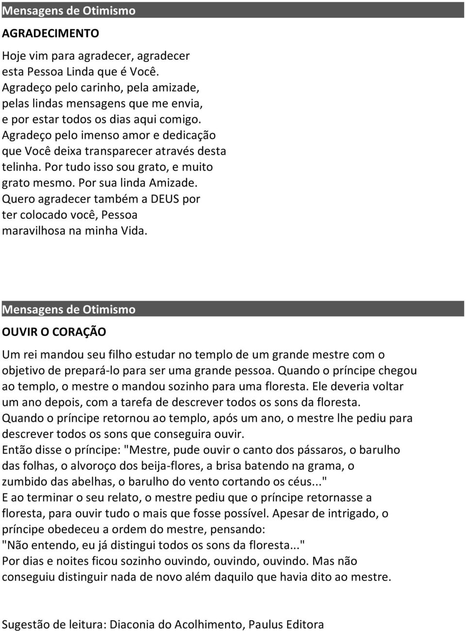 Quero agradecer também a DEUS por ter colocado você, Pessoa maravilhosa na minha Vida.